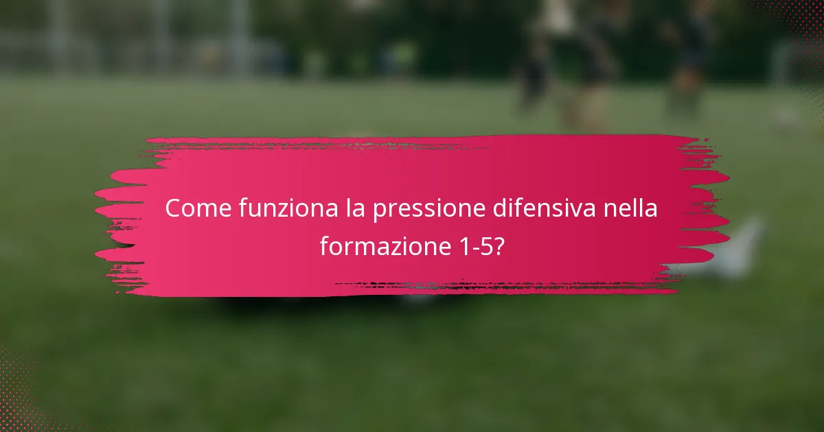 Come funziona la pressione difensiva nella formazione 1-5?