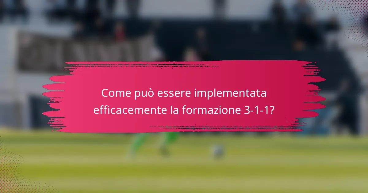 Come può essere implementata efficacemente la formazione 3-1-1?
